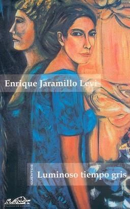 LUMINOSO TIEMPO GRIS | 9788495642110 | JARAMILLO LEVI, ENRIQUE | Llibreria Aqualata | Comprar llibres en català i castellà online | Comprar llibres Igualada