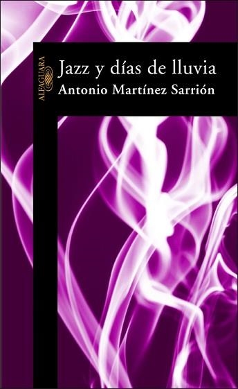 JAZZ Y DIAS DE LLUVIA | 9788420464329 | MARTINEZ SARRION, ANTONIO | Llibreria Aqualata | Comprar llibres en català i castellà online | Comprar llibres Igualada