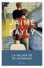 MUJER DE MI HERMANO, LA (AUTORES ESPAÑOLES E IBEROAMERICANOS | 9788408044130 | BAYLY, JAIME | Llibreria Aqualata | Comprar llibres en català i castellà online | Comprar llibres Igualada