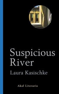 SUSPICIOUS RIVER (LITERARIA 21) | 9788446015802 | KASISCHKE, LAURA | Llibreria Aqualata | Comprar llibres en català i castellà online | Comprar llibres Igualada