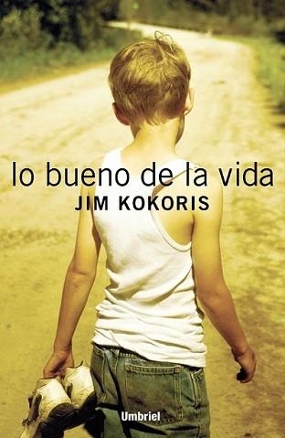 LO BUENO DE LA VIDA | 9788495618221 | KOKORIS, JIM | Llibreria Aqualata | Comprar libros en catalán y castellano online | Comprar libros Igualada