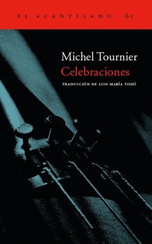 CELEBRACIONES (EL ACANTILADO 61) | 9788495359889 | TOURNIER, MICHEL | Llibreria Aqualata | Comprar llibres en català i castellà online | Comprar llibres Igualada