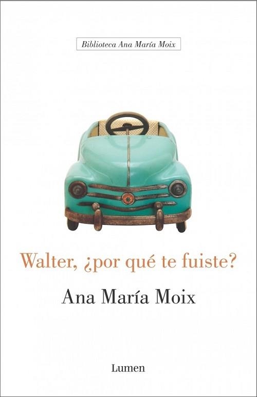 WALTER, ¿POR QUE TE FUISTE? (BIB. ANA MARIA MOIX) | 9788426413291 | MOIX, ANA MARIA | Llibreria Aqualata | Comprar llibres en català i castellà online | Comprar llibres Igualada