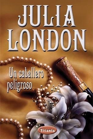 UN CABALLERO PELIGROSO | 9788495752277 | LONDON, JULIA | Llibreria Aqualata | Comprar llibres en català i castellà online | Comprar llibres Igualada