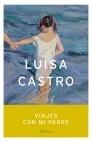 VIAJES CON MI PADRE (AUTORES ESPAÑOLES E IBEROAMERICANOS) | 9788408046363 | CASTRO, LUISA | Llibreria Aqualata | Comprar libros en catalán y castellano online | Comprar libros Igualada