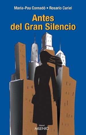 ANTES DEL GRAN SILENCIO (NARRATIVA 11) | 9788497430623 | CORNADO, MARIA-PAU / CURIEL, ROSARIO | Llibreria Aqualata | Comprar llibres en català i castellà online | Comprar llibres Igualada