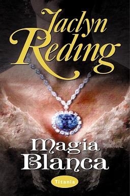 MAGIA BLANCA (ROMANTICA/HISTORIA) | 9788495752246 | REDING, JACLYN | Llibreria Aqualata | Comprar llibres en català i castellà online | Comprar llibres Igualada