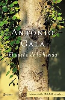 DUEÑO DE LA HERIDA, EL | 9788408047445 | GALA, ANTONIO | Llibreria Aqualata | Comprar llibres en català i castellà online | Comprar llibres Igualada