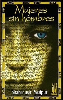 MUJERES SIN HOMBRES | 9788481362688 | PARSIPUR, SHAHRNUSH | Llibreria Aqualata | Comprar llibres en català i castellà online | Comprar llibres Igualada