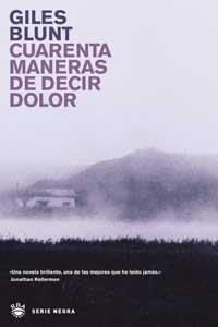 CUARENTA MANERAS DE DECIR DOLOR (SERIE NEGRA) | 9788479019785 | BLUNT, GILES | Llibreria Aqualata | Comprar llibres en català i castellà online | Comprar llibres Igualada