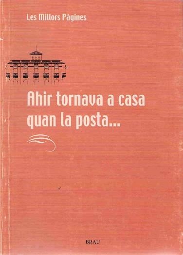 AHIR TORNAVA A CASA QUAN LA POSTA ... (LES MILLORS PAGINES) | 9788488589880 | Llibreria Aqualata | Comprar llibres en català i castellà online | Comprar llibres Igualada