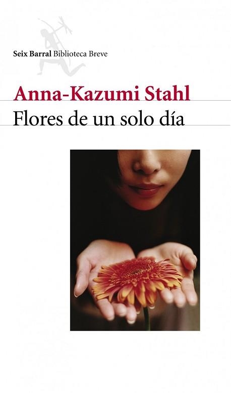 FLORES DE UN SOLO DIA (BIBLIOTECA BREVE) | 9788432211584 | STAHL, ANNA-KAZUMI | Llibreria Aqualata | Comprar llibres en català i castellà online | Comprar llibres Igualada