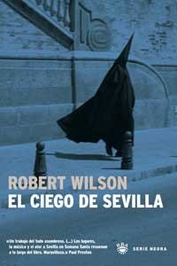 CIEGO DE SEVILLA, EL (SERIE NEGRA) | 9788479010850 | WILSON, ROBERT | Llibreria Aqualata | Comprar llibres en català i castellà online | Comprar llibres Igualada