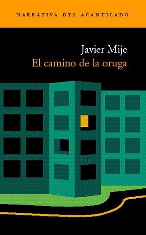 CAMINO DE LA ORUGA, EL (NARRATIVA 48) | 9788496136137 | MIJE, JAVIER | Llibreria Aqualata | Comprar llibres en català i castellà online | Comprar llibres Igualada