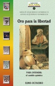 ORO PARA LA LIBERTAD (NARRACIONES SOLARIS 7) | 9788480634229 | IZQUIERDO AYMERICH, MERCE | Llibreria Aqualata | Comprar llibres en català i castellà online | Comprar llibres Igualada