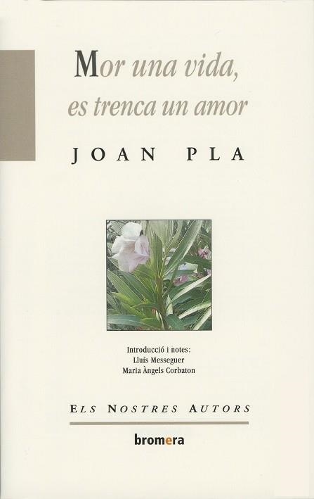 MOR UNA VIDA, ES TRENCA UN AMOR (NOSTRES AUTORS 12) | 9788476600757 | PLA, JOAN | Llibreria Aqualata | Comprar llibres en català i castellà online | Comprar llibres Igualada