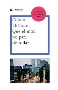 QUE EL MON NO PARI DE RODAR (MAGRANA 287) | 9788474106855 | MCCANN, COLUM | Llibreria Aqualata | Comprar llibres en català i castellà online | Comprar llibres Igualada