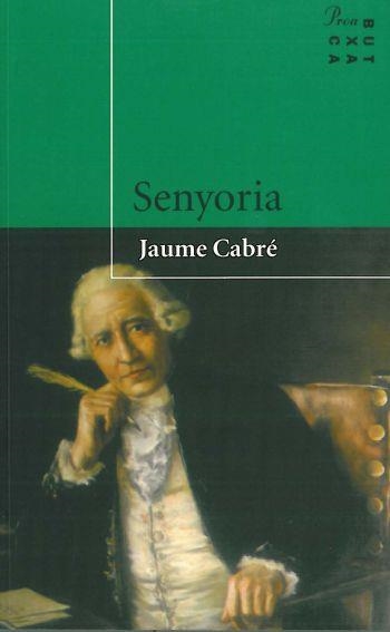 SENYORIA (BUTXACA 16) | 9788482562681 | CABRE, JAUME | Llibreria Aqualata | Comprar llibres en català i castellà online | Comprar llibres Igualada