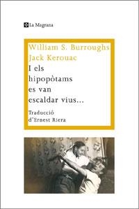 I ELS HIPOPOTAMS ES VAN ESCALDAR VIUS (MAGRANA 288) | 9788474109917 | BURROUGHS, WILLIAM S. / KEROUAC, JACK | Llibreria Aqualata | Comprar llibres en català i castellà online | Comprar llibres Igualada