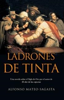 LADRONES DE TINTA (HISTORICA) | 9788466614313 | MATEO-SAGASTA, ALFONSO | Llibreria Aqualata | Comprar llibres en català i castellà online | Comprar llibres Igualada