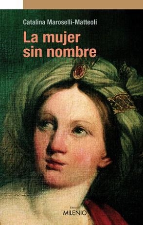 MUJER SIN NOMBRE, LA (NARRATIVA 15) | 9788497431057 | MAROSELLI-MATTEOLI, CATALINA | Llibreria Aqualata | Comprar llibres en català i castellà online | Comprar llibres Igualada