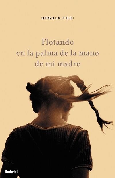 FLOTANDO EN LA PALMA DE LA MANO DE MI MADRE | 9788495618320 | HEGI, URSULA | Llibreria Aqualata | Comprar libros en catalán y castellano online | Comprar libros Igualada