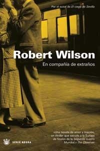 EN COMPAÑIA DE EXTRAÑOS (SERIE NEGRA) | 9788478711512 | WILSON, ROBERT | Llibreria Aqualata | Comprar llibres en català i castellà online | Comprar llibres Igualada