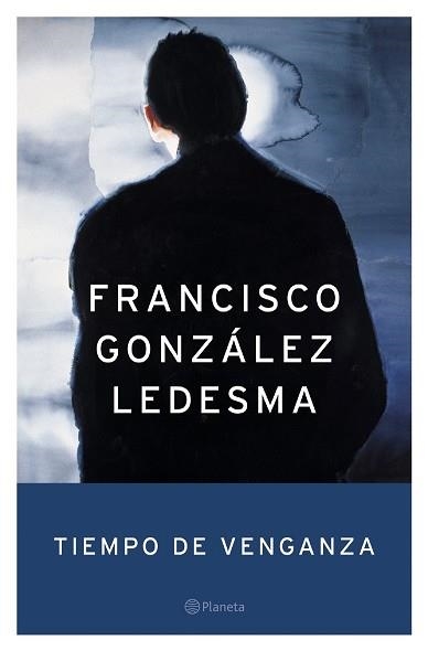 TIEMPO DE VENGANZA (AUTORES ESPAÑOLES E IBEROAMERICANOS) | 9788408053262 | GONZALEZ LEDESMA, FRANCISCO | Llibreria Aqualata | Comprar llibres en català i castellà online | Comprar llibres Igualada