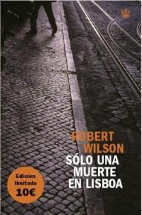 SOLO UNA MUERTE EN LISBOA (SERIE NEGRA) | 9788478711536 | WILSON, ROBERT | Llibreria Aqualata | Comprar llibres en català i castellà online | Comprar llibres Igualada