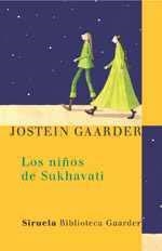 NIÑOS DE SUKHAVATI (BIBLIOTECA GAARDER 2 LAS TRES EDADES) | 9788478448142 | GAARDER, JOSTEIN | Llibreria Aqualata | Comprar llibres en català i castellà online | Comprar llibres Igualada