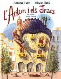 ANTON I ELS DRACS, L'. UN LLIBRE SOBRE GAUDI | 9788484880028 | HALD, FIBBEN | Llibreria Aqualata | Comprar llibres en català i castellà online | Comprar llibres Igualada