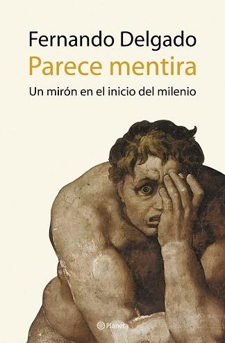 PARECE MENTIRA. UN MIRON EN EL INICIO DEL MILENIO | 9788408057871 | DELGADO, FERNANDO | Llibreria Aqualata | Comprar libros en catalán y castellano online | Comprar libros Igualada