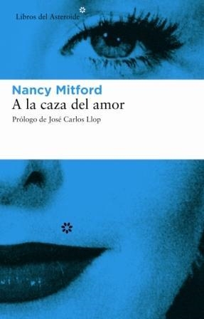 A LA CAZA DEL AMOR | 9788493431501 | MITFORD, NANCY | Llibreria Aqualata | Comprar llibres en català i castellà online | Comprar llibres Igualada