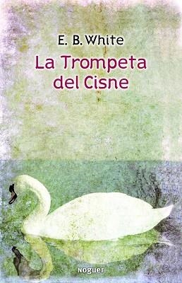 TROMPETA DEL CISNE, LA | 9788427901421 | WHITE, E.B. | Llibreria Aqualata | Comprar llibres en català i castellà online | Comprar llibres Igualada