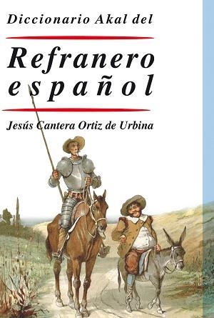 REFRANERO ESPAÑOL, DICCIONARIO AKAL DEL | 9788446029557 | CANTERA ORTIZ DE URBINA, JESÚS | Llibreria Aqualata | Comprar llibres en català i castellà online | Comprar llibres Igualada