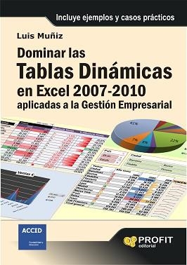 DOMINAR LAS TABLAS DINÁMICAS EN EXCEL 2007-2010 APLICADAS A LA GESTIÓN EMPRESARI | 9788492956586 | MUÑIZ, LUIS | Llibreria Aqualata | Comprar llibres en català i castellà online | Comprar llibres Igualada