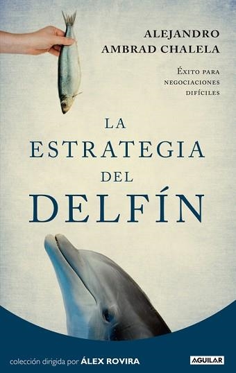 ESTRATEGIA DEL DELFÍN, LA | 9788403012271 | AMBRAD CHALELA, ALEJANDRO | Llibreria Aqualata | Comprar llibres en català i castellà online | Comprar llibres Igualada