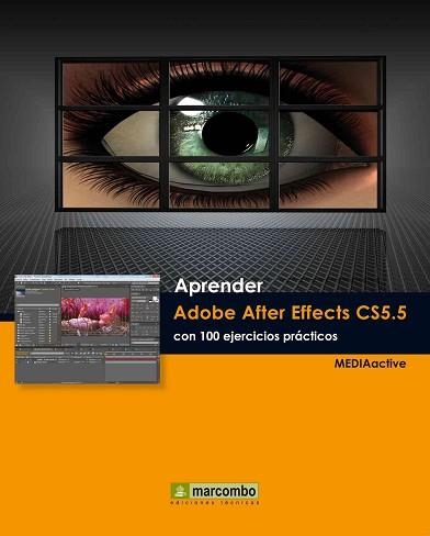 APRENDER ADOBE AFTER EFFECTS CS5.5 CON 100 EJERCICIOS PRÁCTICOS | 9788426717733 | MEDIAACTIVE | Llibreria Aqualata | Comprar llibres en català i castellà online | Comprar llibres Igualada