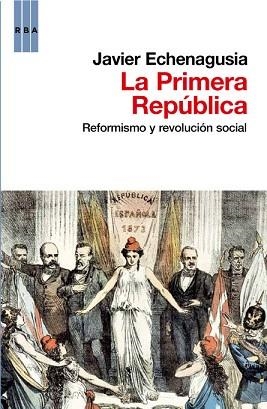 PRIMERA REPUBLICA, LA | 9788490061831 | ECHENAGUSIA, JAVIER | Llibreria Aqualata | Comprar llibres en català i castellà online | Comprar llibres Igualada