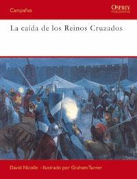 CAIDA DE LOS REINOS CRUZADOS, LA | 9788493974848 | NICOLLE, DAVID / TURNER, GRAHAMME | Llibreria Aqualata | Comprar llibres en català i castellà online | Comprar llibres Igualada