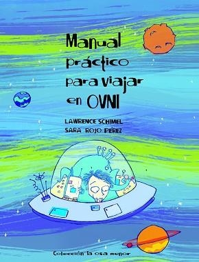 MANUAL PRACTICO PARA VIAJAR EN OVNI (OSSA MENOR) | 9788496173279 | SCHIMEL, LAWRENCE/ROJO PEREZ, SARA | Llibreria Aqualata | Comprar libros en catalán y castellano online | Comprar libros Igualada