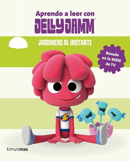 JARDINERO AL INSTANTE (JELLY JAM) | 9788408110309 | Llibreria Aqualata | Comprar llibres en català i castellà online | Comprar llibres Igualada