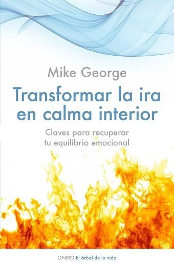 TRANSFORMAR LA IRA EN CALMA INTERIOR | 9788497545877 | GEORGE, MIKE | Llibreria Aqualata | Comprar llibres en català i castellà online | Comprar llibres Igualada