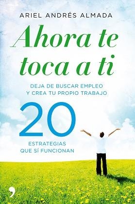 AHORA TE TOCA A TI | 9788499980959 | ANDRÉS ALMADA, ARIEL | Llibreria Aqualata | Comprar llibres en català i castellà online | Comprar llibres Igualada