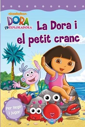 DORA I EL PETIT CRANC, LA (DORA L'EXPLORADORA) | 9788448832766 | Llibreria Aqualata | Comprar llibres en català i castellà online | Comprar llibres Igualada