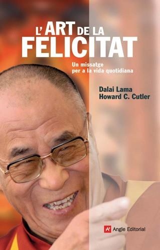 ART DE LA FELICITAT, L' | 9788496521957 | LAMA, DALAI/CUTLER, HOWARD C. | Llibreria Aqualata | Comprar llibres en català i castellà online | Comprar llibres Igualada