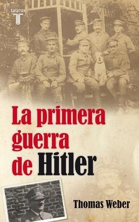 PRIMERA GUERRA DE HITLER, LA | 9788430609017 | WEBER, THOMAS | Llibreria Aqualata | Comprar llibres en català i castellà online | Comprar llibres Igualada