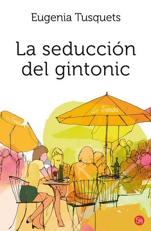 SEDUCCION DEL GINTONIC, LA | 9788466325677 | TUSQUETS, EUGENIA | Llibreria Aqualata | Comprar llibres en català i castellà online | Comprar llibres Igualada