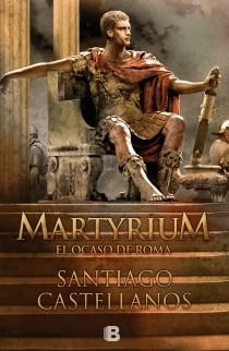 MARTYRIUM EL OCASO DE ROMA | 9788466650885 | CASTELLANOS, SANTIAGO | Llibreria Aqualata | Comprar llibres en català i castellà online | Comprar llibres Igualada