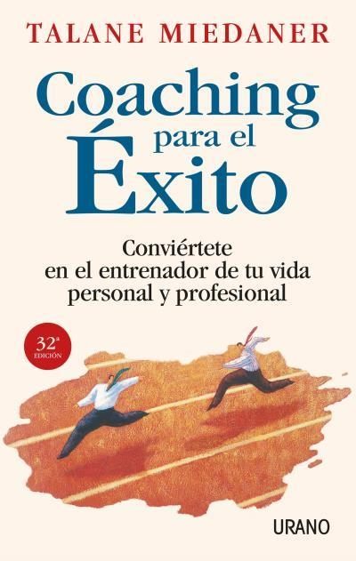 COACHING PARA EL EXITO. CONVIERTETE EN EL ENTRENADOR DE TU VIDA PERSONAL Y PROFESIONAL | 9788479534905 | MIEDANER, TALANE | Llibreria Aqualata | Comprar llibres en català i castellà online | Comprar llibres Igualada